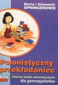 Polonistyczny przekładaniec. Zestaw testów polonistycznych dla gimnazjalistów [KSIĄŻKA]