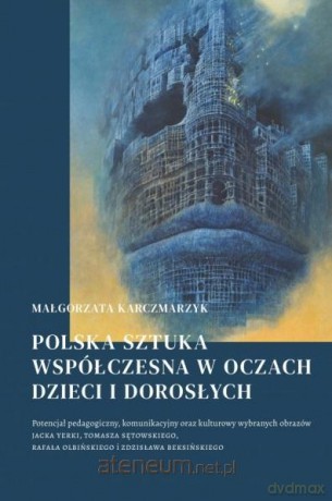 Polska sztuka współczesna w oczach dzieci - Małgorzata Karczmarzyk [KSIĄŻKA]