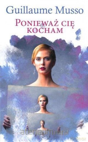Ponieważ cię kocham (pocket) - Guillaume Musso [KSIĄŻKA]