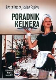 Poradnik kelnera - Beata Jaracz, Halina Szpiłyk [KSIĄŻKA]