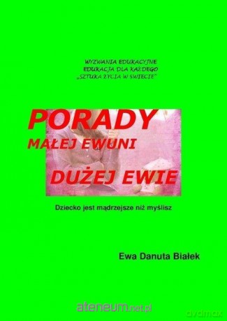 Porady małej Ewuni i dużej Ewie - Ewa Danuta Białek [KSIĄŻKA]