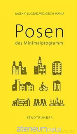 Posen. Das Minimalprogramm - Jacek Y. Łuczak, Wojciech Mania [KSIĄŻKA]