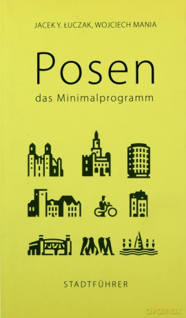 Posen. Das Minimalprogramm - Jacek Y. Łuczak, Wojciech Mania [KSIĄŻKA]