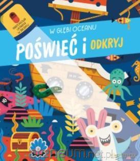 Poświeć i odkryj. W głębi oceanu [KSIĄŻKA]