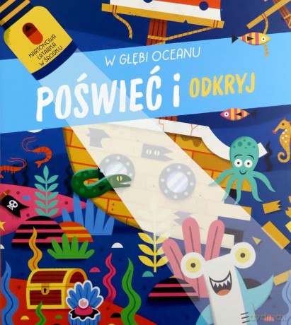 Poświeć i odkryj. W głębi oceanu [KSIĄŻKA]