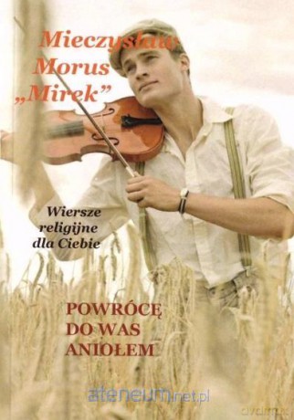 Powrócę do was aniołem - Mieczysław Morus [KSIĄŻKA]