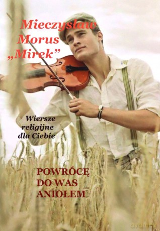 Powrócę do was aniołem - Mieczysław Morus [KSIĄŻKA]