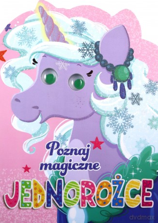 Poznaj magiczne jednorożce [KSIĄŻKA]