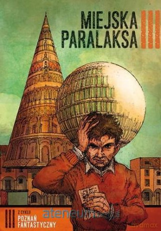 Poznań Fantastyczny MIEJSKA PARALAKSA [KSIĄŻKA]