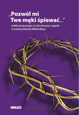 Pozwól mi twe męki śpiewać [KSIĄŻKA]