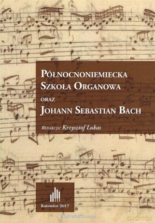 Północnoniemiecka Szkoła Organowa - Krzysztof Lukas [KSIĄŻKA]