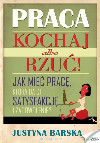 Praca. Kochaj albo rzuć! - Justyna Barska [AUDIOBOOK]