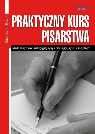 Praktyczny kurs pisarstwa - Katarzyna Krzan [KSIĄŻKA]