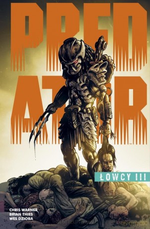 Predator. Łowcy (Tom 3) - Chris Warner [KOMIKS]