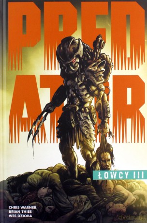 Predator. Łowcy (Tom 3) - Chris Warner [KOMIKS]