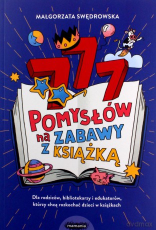 777 pomysłów na zabawy z książką - Małgorzata Swędrowska [KSIĄŻKA]