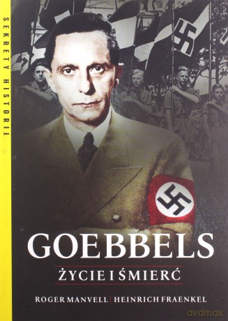 Goebbels. Życie i śmierć - Roger Manvell, Heinrich Fraenkel [KSIĄŻKA]
