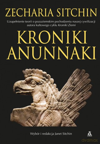 Kroniki Anunnaki - Zecharia Sitchin [KSIĄŻKA]
