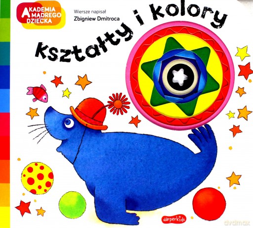 Kształty i kolory. Akademia mądrego dziecka [KSIĄŻKA]