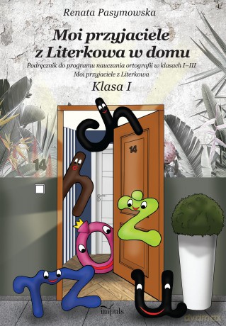 Moi przyjaciele z Literkowa w dom Podręcznik do programu nauczania ortografii w klasach I-III Klasa I - Renata Pasymowska [KSIĄŻKA]