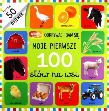 Moje pierwsze 100 słów na wsi. Akademia Mądrego Dziecka [KSIĄŻKA]