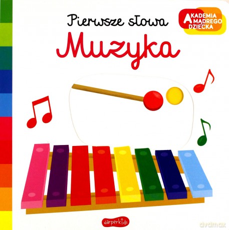 Muzyka. Akademia mądrego dziecka. Pierwsze słowa - Nathalie Choux [KSIĄŻKA]