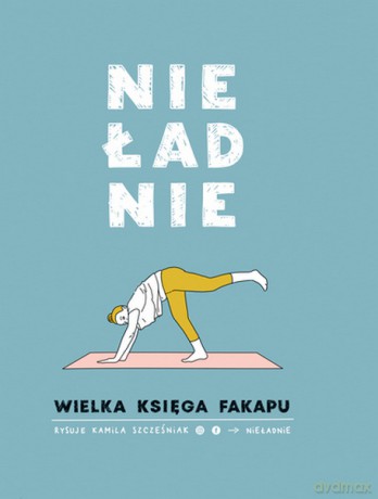 Nieładnie. Wielka księga fakapu - Kamila Szcześniak [KSIĄŻKA]