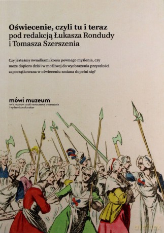 Oświecenie, czyli tu i teraz - Łukasz Ronduda, Tomasz Szerszeń [KSIĄŻKA]