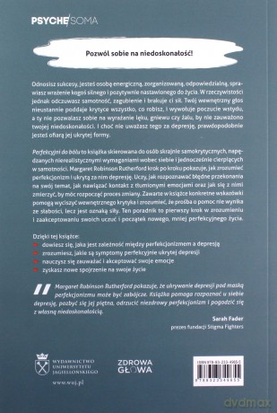 Perfekcyjni do bólu. Jak uwolnić się od perfekcjonizmu maskującego depresję i odzyskać zdrowie - Margaret Robinson Rutherford [KSIĄŻKA]