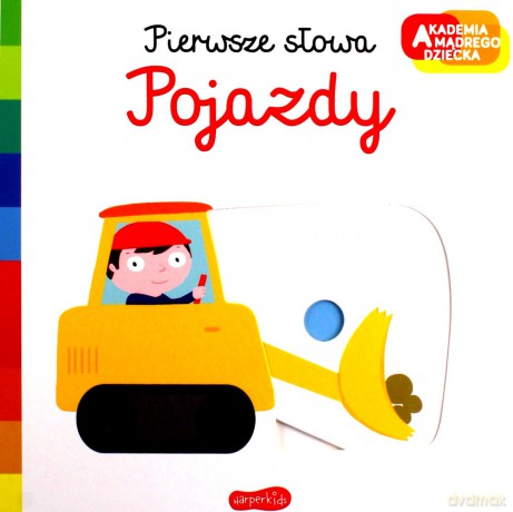 Pojazdy. Akademia mądrego dziecka. Pierwsze słowa - Nathalie Choux [KSIĄŻKA]