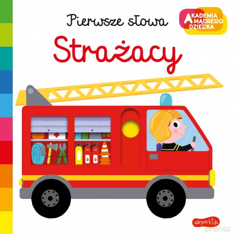 Strażacy. Akademia mądrego dziecka. Pierwsze słowa - Nathalie Choux [KSIĄŻKA]