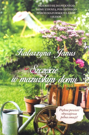 Szczęście w mazurskim domu - Katarzyna Janus [KSIĄŻKA]