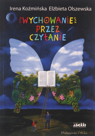 Wychowanie przez czytanie - Irena Koźmińska, Elżbieta Olszewska [KSIĄŻKA]