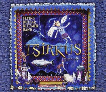 Flying Bulgar Klezmer music Band: Tsirkus [CD]
