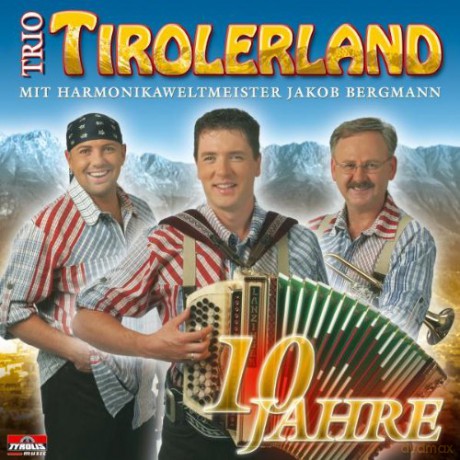 Trio Tirolerland: 10 Jahre [CD]