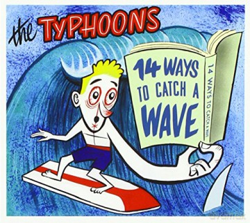 The Typhoons: 14 Ways To Catch A Wave [CD]