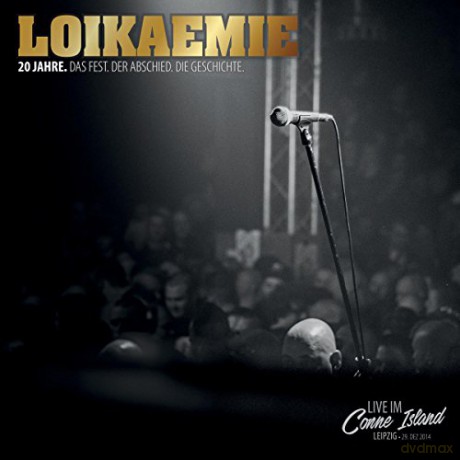 Loikaemie: 20 Jahre. Das Fest. Der Abschied. Die Geschichte [2CD]