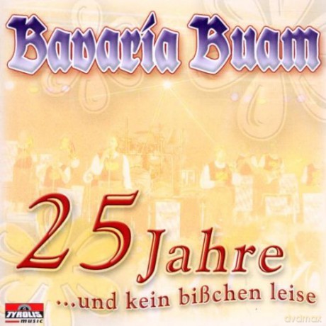 Bavaria Buam: 25 Jahre und kein bisschen leise [CD]