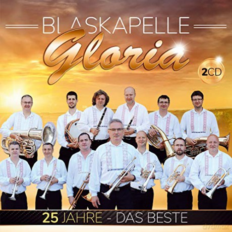 Blaskapelle Gloria: 25 Jahre-Das Beste (Instrumental) [2CD]
