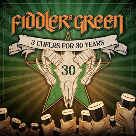 Fiddler's Green: 3 Cheers For 30 Years! [CD]