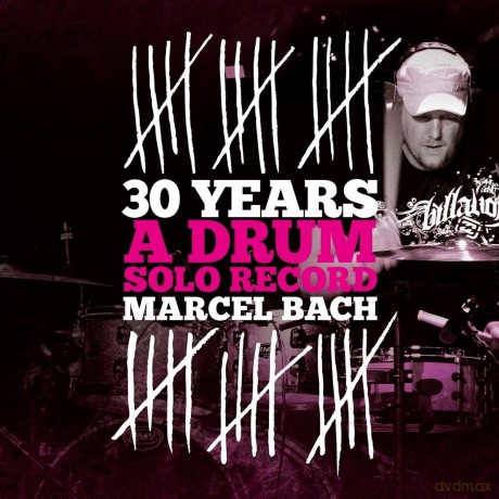 Marcel Bach: 30 Years (A Drum Solo Record) [CD]