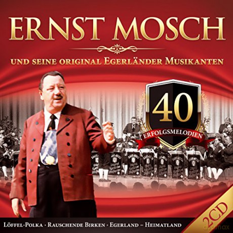 Ernst Mosch: 40 Erfolgsmelodien [2CD]