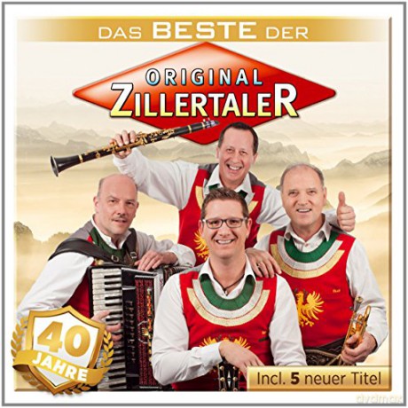 Original Zillertaler: 40 Jahre: Das Beste der Original Zillertaler + 5 neue Titel [CD]