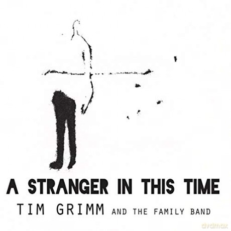 Tim Grimm: A Stranger In This Time [CD]