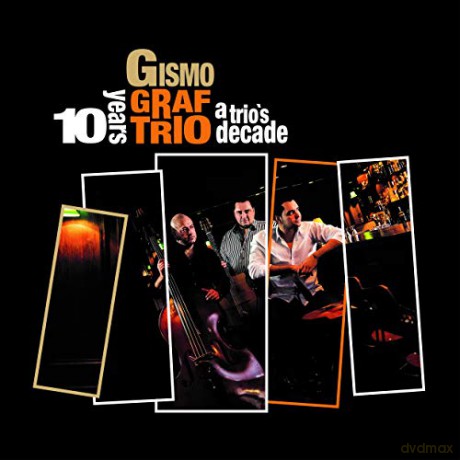 Gismo Graf: A Trio's Decade [CD]