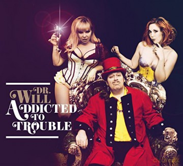 Dr. Will: Addicted to Trouble [CD]
