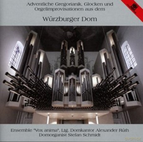 Adventliche Gregorianik, Glocken und Orgelimprovisationen aus dem Wurzburger Dom [CD]