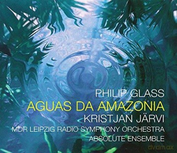 Philip Glass: Aguas da Amazonia (orchestriert von Charles Coleman) [CD]