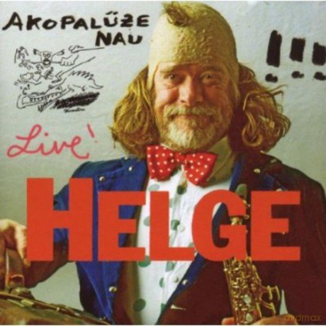Helge Schneider: Akopaluze Nau-Live 2007 [CD]