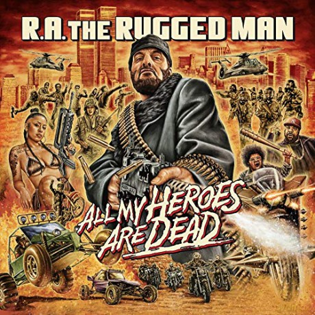 R.A. The Rugged Man: All My Heroes Are Dead [CD]